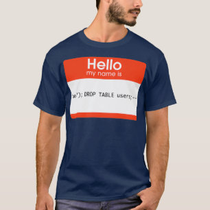 Hallo Mein Name ist die SQL-Injektion T-Shirt