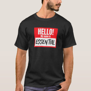 Hallo, mein Name ist essenzieller Arbeiter Nametag T-Shirt
