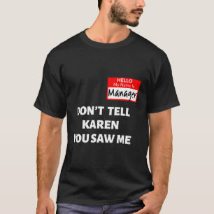 Hallo, mein Name ist immer älter erzählen Sie Kare T-Shirt