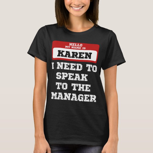 Hallo mein Name ist Karen Ich muss mit Manager spr T-Shirt (Vorderseite)