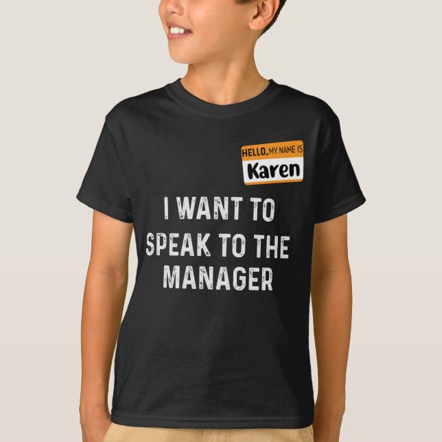 Hallo Mein Name ist Karen Ich wollte, den Manager  T-Shirt (Vorderseite)