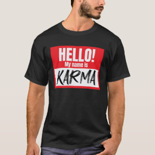 Hallo, mein Name ist Karma Funny Karma Nametag Kar T-Shirt