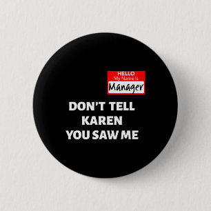 Hallo, mein Name ist Manager sagen Sie Karen Fun H Button