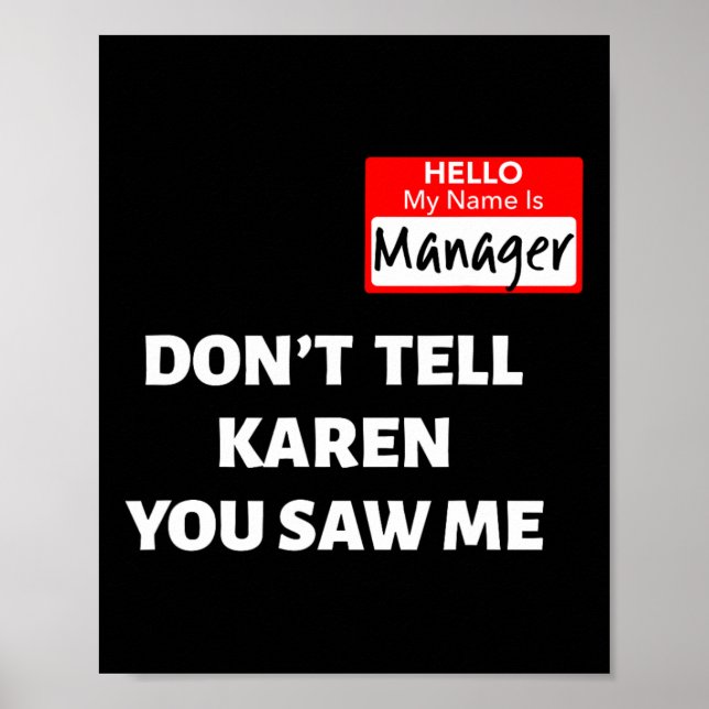 Hallo, mein Name ist Manager sagen Sie Karen Fun H Poster (Vorne)