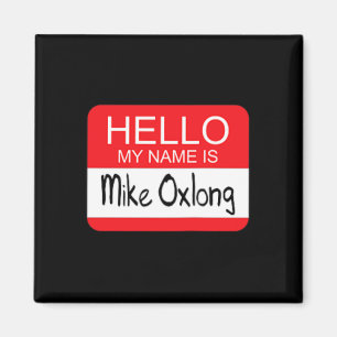Hallo Mein Name ist Mike Oxlong Fun Adult Humor Jo Magnet