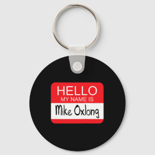 Hallo Mein Name ist Mike Oxlong Fun Adult Humor Jo Schlüsselanhänger