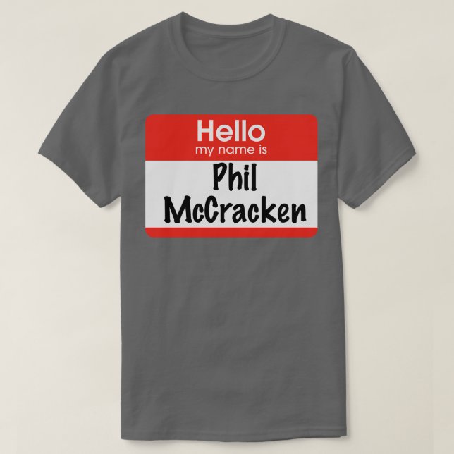 Hallo, mein Name ist Phil McCracken T-Shirt (Design vorne)