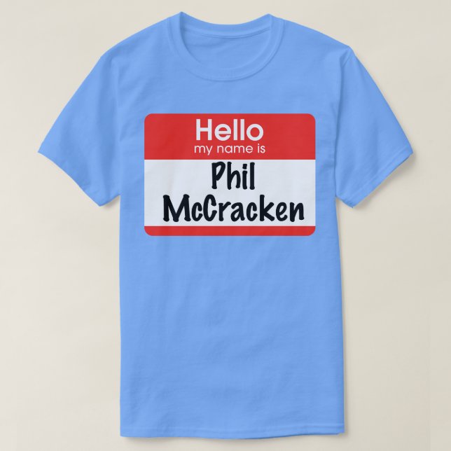 Hallo, mein Name ist Phil McCracken T-Shirt (Design vorne)