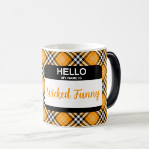 Hallo Mein Name ist Wicked Funny Nametag Orange Fa Verwandlungstasse