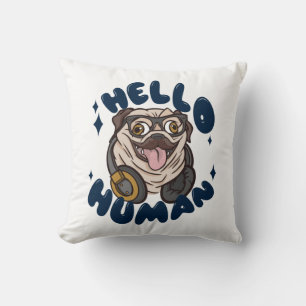 Hallo Mensch Süßer Hund Kissen