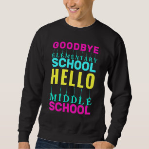 Hallo Mittelschule am letzten Tag der Grundschule Sweatshirt