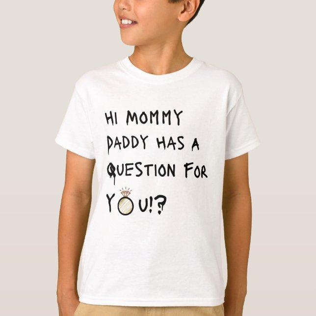 Hallo Mommy Daddy hat eine Frage an Sie T - Shirt (Vorderseite)