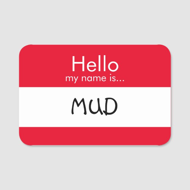 Hallo ... Mud Namensschild (Vorderseite)