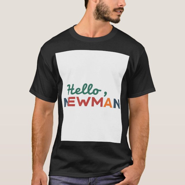 "Hallo, Newman." T-Shirt (Vorderseite)