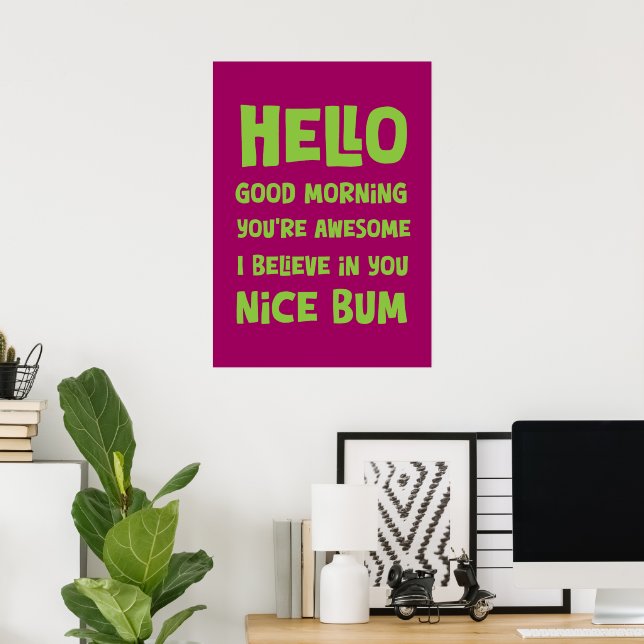 Hallo Nice Bum Poster (Heimbüro)