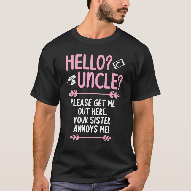 Hallo Onkel Bitte hol mich raus hier Onkel Nephew  T-Shirt (Vorderseite)