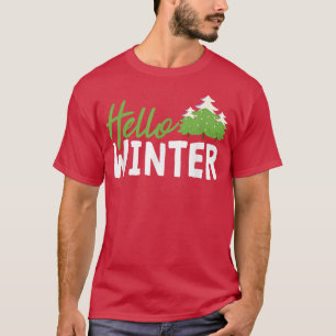 Hallo Schnee Winter Kiefer Bäume Wintersaison Fana T-Shirt