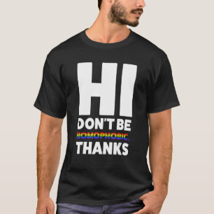 Hallo Sei nicht homophob dank Stolz Monat T-Shirt