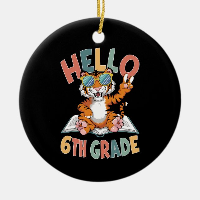 Hallo Sixth Grade Tiger Lover Zurück zur Schule Keramik Ornament (Vorne)
