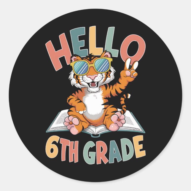 Hallo Sixth Grade Tiger Lover Zurück zur Schule Runder Aufkleber (Vorderseite)