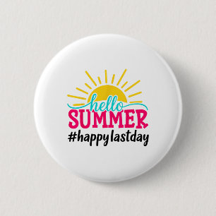 Hallo Sommer Letzter Tag der Schule Lehrer Schüler Button