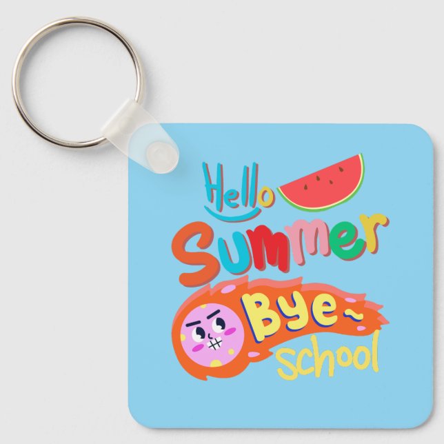 Hallo Sommer Tschüss Schule Kunst Schlüsselanhänger (Vorderseite)