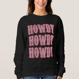 Hallo Südwestliches Mädchen Land Rodeo Cowgirl Sweatshirt