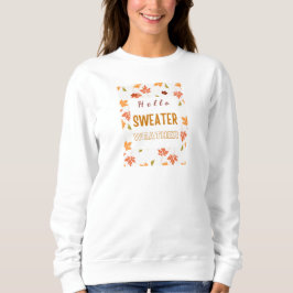 Hallo Sweater Weather Sweatshirt