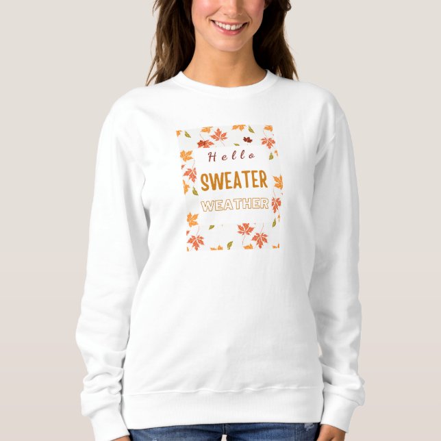 Hallo Sweater Weather Sweatshirt (Vorderseite)