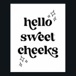 Hallo Sweet Cheeks Retro Vintager Schriftart Poster<br><div class="desc">Hallo Sweet Cheeks Retro Vintager Schriftart</div>