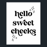 Hallo Sweet Cheeks Retro Vintager Schriftart Poster<br><div class="desc">Hallo Sweet Cheeks Retro Vintager Schriftart</div>