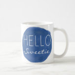 Hallo Sweetie Kaffeetasse<br><div class="desc">Hallo Sweetie ist ein Begriff des Bemühens von einem Reisenden zum anderen.</div>