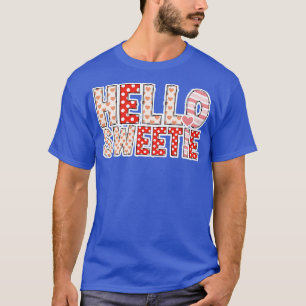 Hallo Sweetie Valentinstag 1 T-Shirt