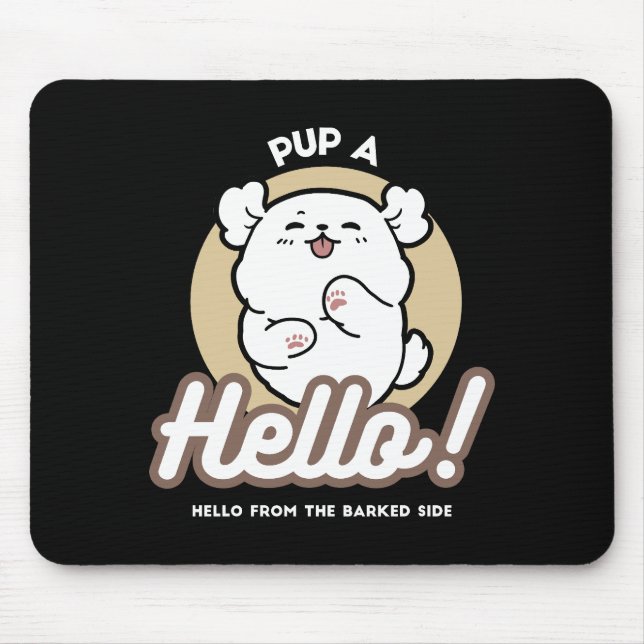 Hallo von der Barked Side - Niedliches Dog Design Mousepad (Vorne)