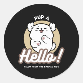 Hallo von der Barked Side - Niedliches Dog Design Runder Aufkleber