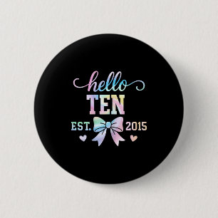 Hallo Zehn Est 2015 Kokette Schleife 10. Geburtsta Button