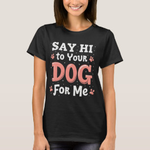 Hallo zu deinem Hund für mich - Funny Pet Lover De T-Shirt