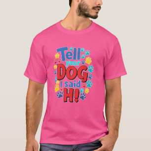 Hallo zu eurem Hund für mich Niedlicher Spaß Perfe T-Shirt