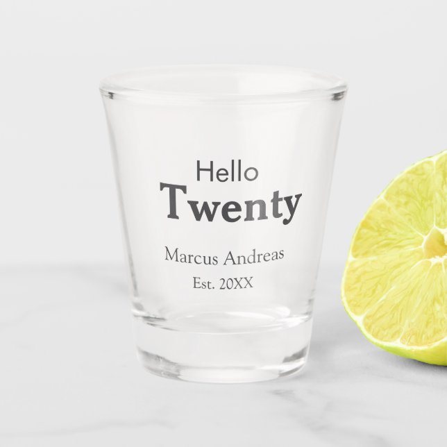 Hallo zwanzig Geburtstag hinzufügen Namen est. Jah Schnapsglas (Vorderseite)