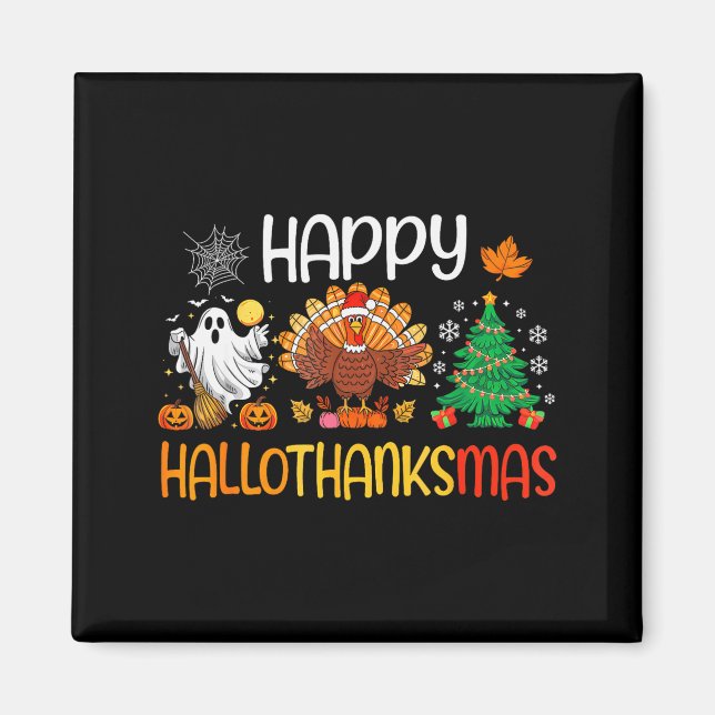 Hallothanksmas Shirt Funny Halloween Thanksgiving  Magnet (Vorne)