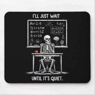 Halloween 2025 Funny Quiet Skeleton Lehrer Niedlic Mousepad