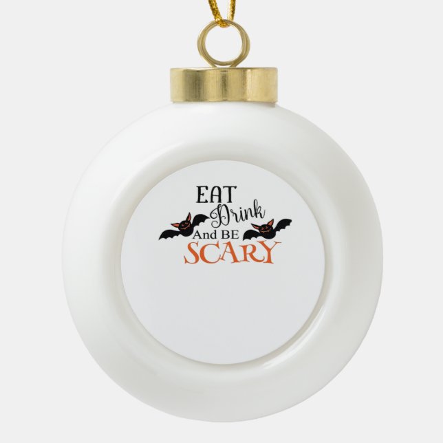 Halloween Bats Be Scary Funny Meme Keramik Kugel-Ornament (Vorderseite)