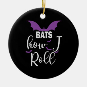 Halloween Bats How I Roll Birthday Keramik Ornament
