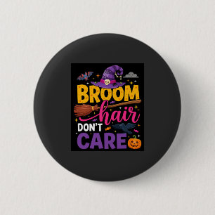 Halloween Besen Haare sind mir egal Hexen Zitat Button