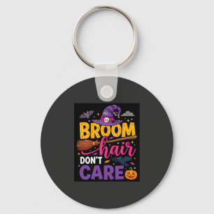Halloween Besen Haare sind mir egal Hexen Zitat Schlüsselanhänger