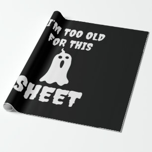 Halloween bin ich zu alt für dieses Blatt am Gebur Geschenkpapier