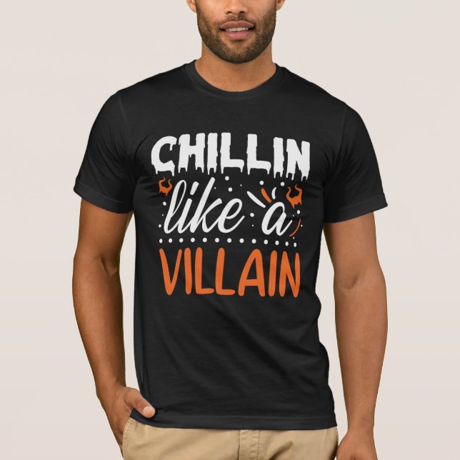 Halloween Chillin like a Villain Funny T-Shirt (Vorderseite)