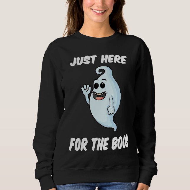Halloween Costume Ghost Here for the Boos Sweatshirt (Vorderseite)