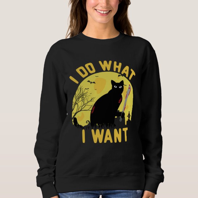 Halloween Costume I Do What I Want  Halloween Cat Sweatshirt (Vorderseite)
