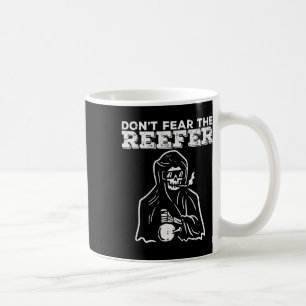 Halloween Dont Fear Reefer Grim Sensenmann Funny C Kaffeetasse